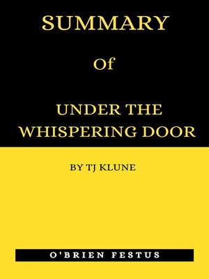 cover image of SUMMARY OF UNDER THE WHISPERING DOOR BY TJ KLUNE